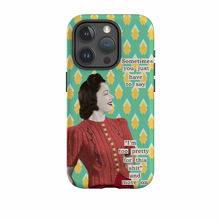 Dust proof Hybrid Form iPhone Tough Case - Sometimes You Just Have To Say By Clare Jordan